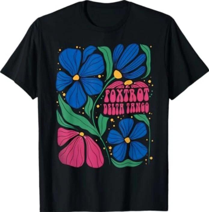 Foxtrots Deltas Tangos Flower Boho T-Shirt 2XL