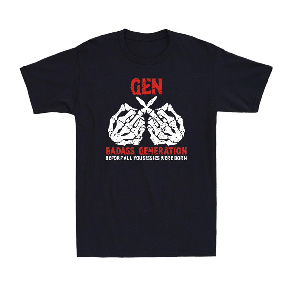 GenX The Badass Generation Before All You Sissies Were Born Retro Men039;s T-Shirt Unisex T-Shirt S