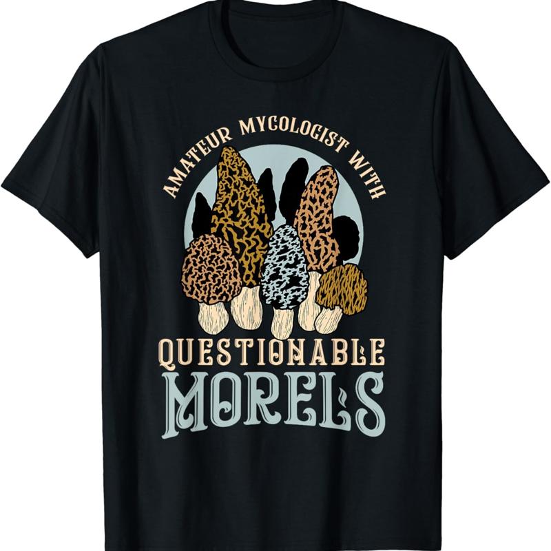Amateur Mycologist With Questionable Morels Present Oudoor T Shirt S разноцветный