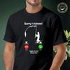 Sorry I Missed Your Call Fishing Graphic Moto T-Shirt Men Hip Hop Streetwear Unisex Casual Fash