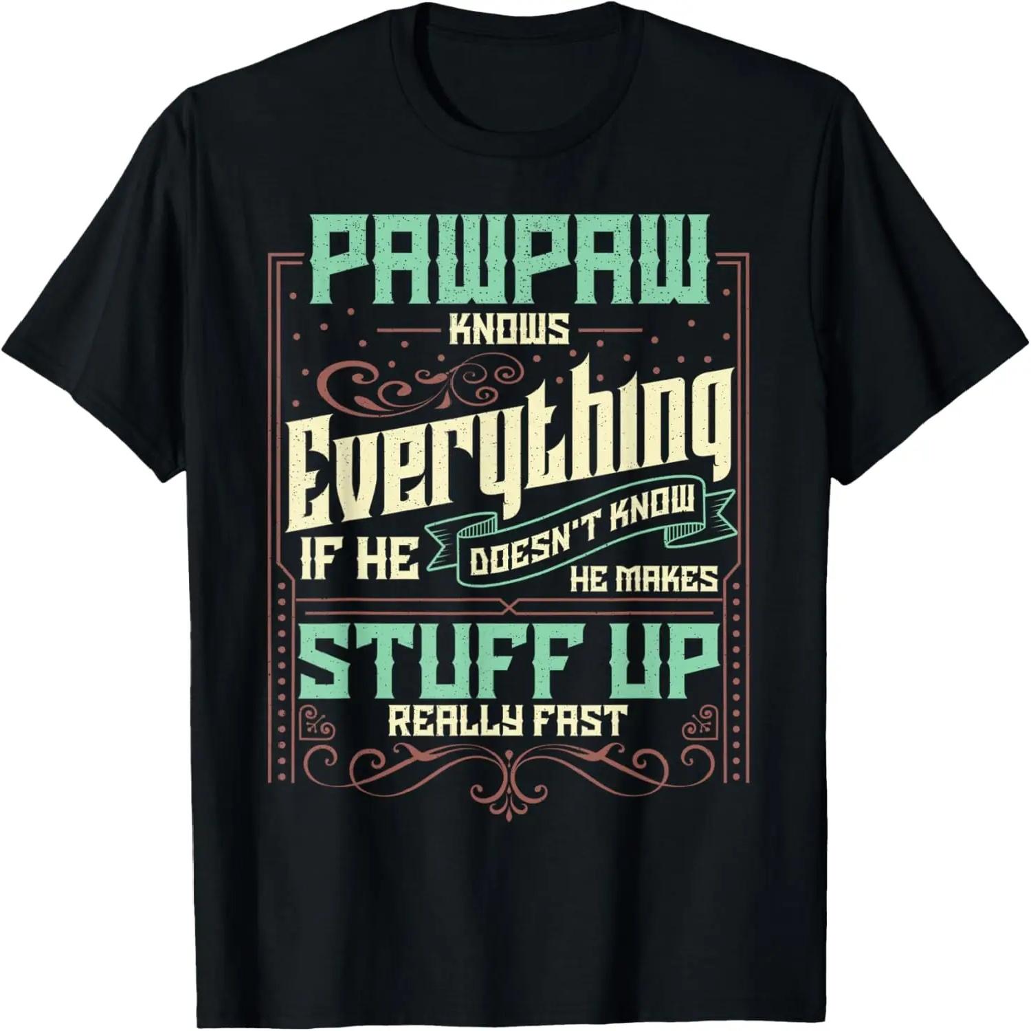 Pawpaw Shirt Pawpaw Shirts For Men Pawpaw Knows Everything T-Shirt S