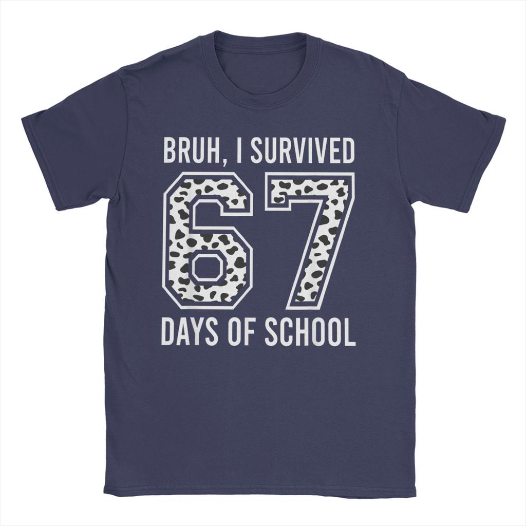 Mens TShirt Bruh I Survived 67  33 Days of School 100th Day of School   Cotton Tees Short Sleeve T Shirts O Collar Clothes