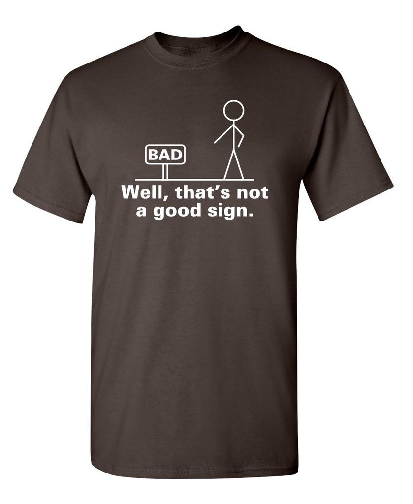 Não é um Bom Sinal Figura de Palito Graphic Novelty Sarcástico Engraçado Presente de Brincadeira Camiseta