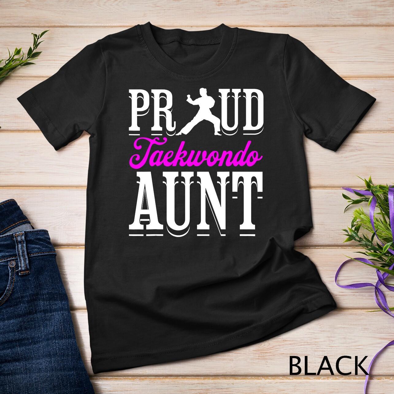 Taekwondo T-Shirt Mens Womens Tees Top Taekwondo Lover Taekwondo Aunt Unisex T-Shirt Mens Womens Tees Top 3XL