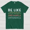 Be Like Subtraction And Make A Difference Math Unisex 100% Cotton Summer Casual Cool Loose T-Shirt