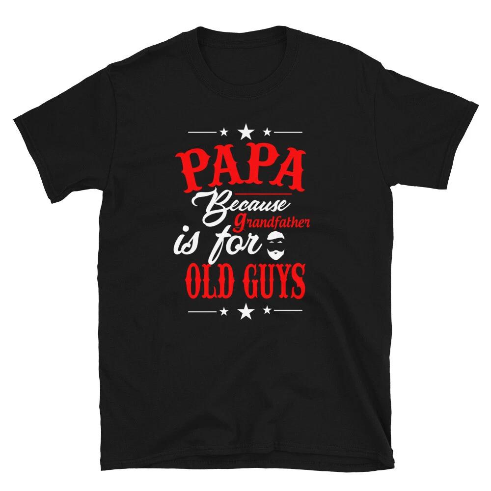 PAPA Because Father s Day Papa Funny Dad T-Shirt L