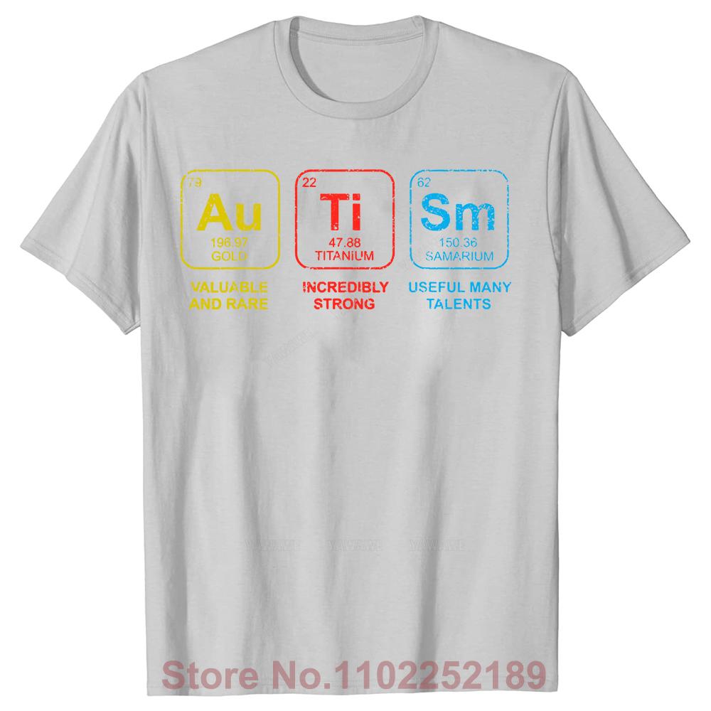 Funny Autism Awareness Periodic Table T Shirt Graphic Cotton Streetwear Short Sleeve Birthday Gifts Summer Tshirt Unisexs Clothing