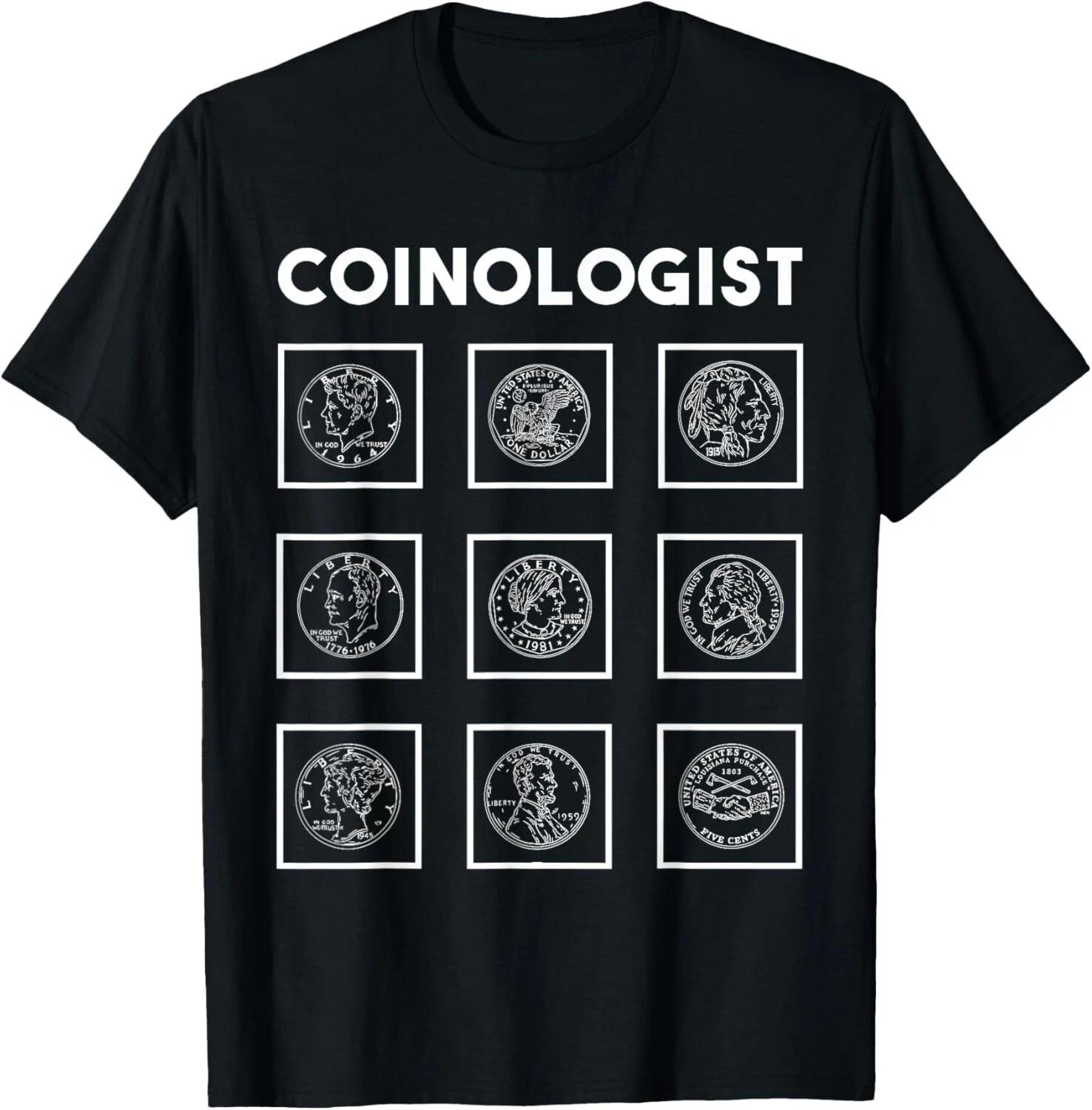

Coinologist Coin Collector Numismatics Coin Collecting Tee Gift Unisex T-Shirt S