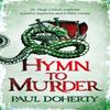 Hymn To Murder Hugh Corbett 21 by Paul Doherty Hardback Book 9781472259189