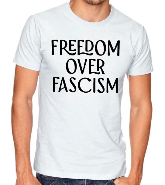 Freedom over Fascism t shirt tee Unisex Protest USA L