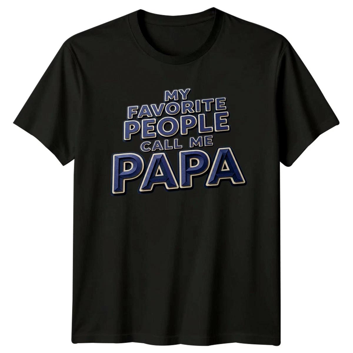 My Favorite People Call Me Mens T-Shirt Papa Fatherhood Family Fathers Day XXL