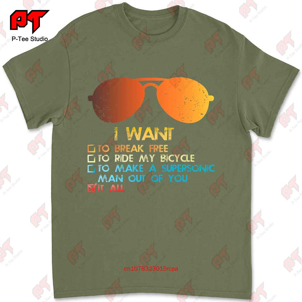 I Want To Break Free To Ride My Bicycle Queen Tshirt 1CY5