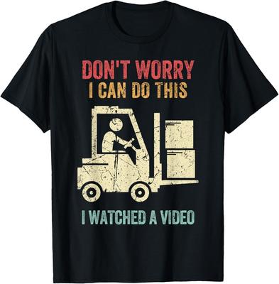 Don T Worry I Can Do This Forklift Funny Forklift Driver Gift Unisex T-Shirt