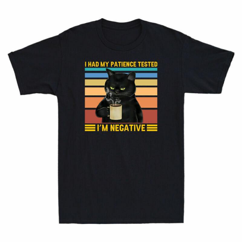 Im Had Black Coffee Unisexs Patience Drink Tested Cat Negative I Retro My Tshirt S