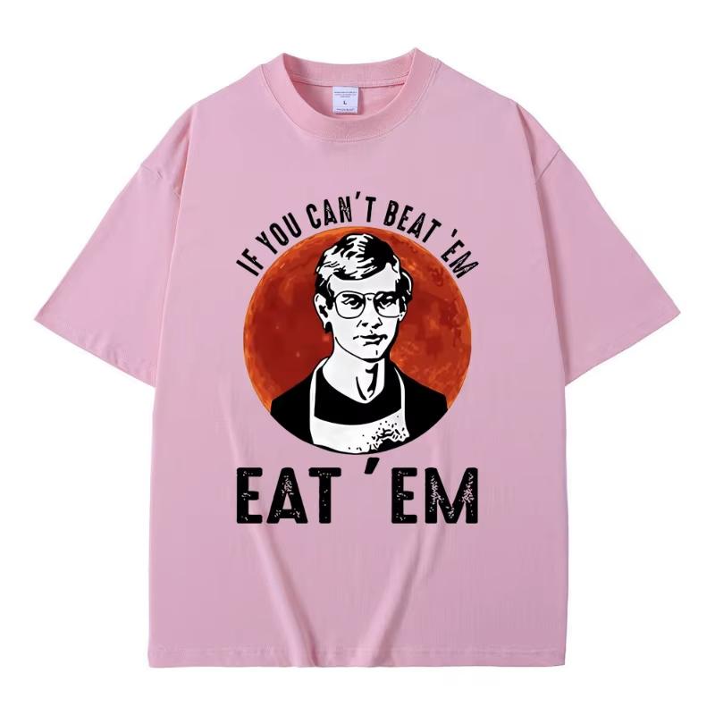If You Can' Beat Em Eat Em Effrey Dahmer Inspired Funny Joke Spoof Humor T Shirt Men Women T-shirt Classic 100% Cotton T-shirt