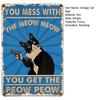 Funny Cat Tin Sign Vintage Black And White Cat Wall Art You Mess with The Meow Meow Metal Posters Gifts for Cat Lovers