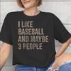 I Like Baseball And Maybe 3 People Accessories Men Women T Shirts Cotton Tee Print Tshirt Clothes