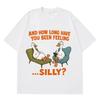 How Long Have You Been Feeling Silly Funny Therapy Duck Meme T Shirt Men Women Hip-hop T Shirt Summer Loose Casual Cotton T Shirt