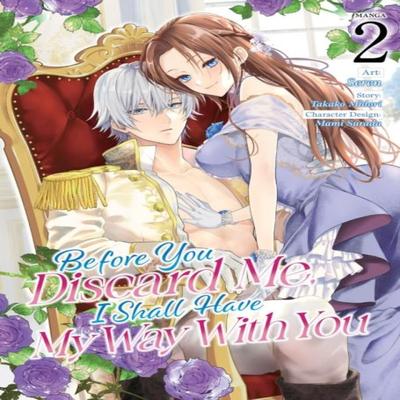 Before You Discard Me I Shall Have My Way With You Manga Vol. 2 by Takako Midori Paperback Book 9798891602175