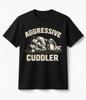Aggressive Cuddler T-Shirt | Funny Wrestling BJJ Graphic Tee Gift