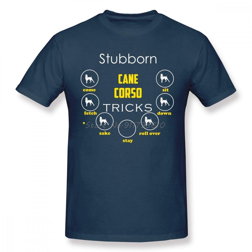 Stubborn Cane Corso Tricks Men T Shirt Summer Boyfriend Big Size Oneck Cotton Custom Short Sleeve T Shirts Harajuku Streetwear