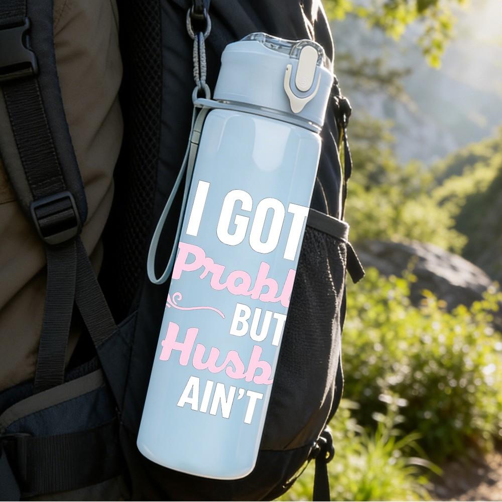 1PC 100 Problems Husband Quote Print 750ml Color Plastic Sports Water Bottle Leakproof Flip Straw Lid Suitable for Sports Office Home Use