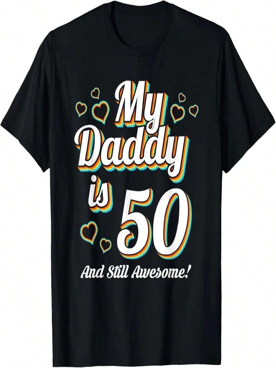 My Daddy Is 50 50th Birthday Dad T-Shirt,Comfortable Cotton T-Shirt S разноцветный