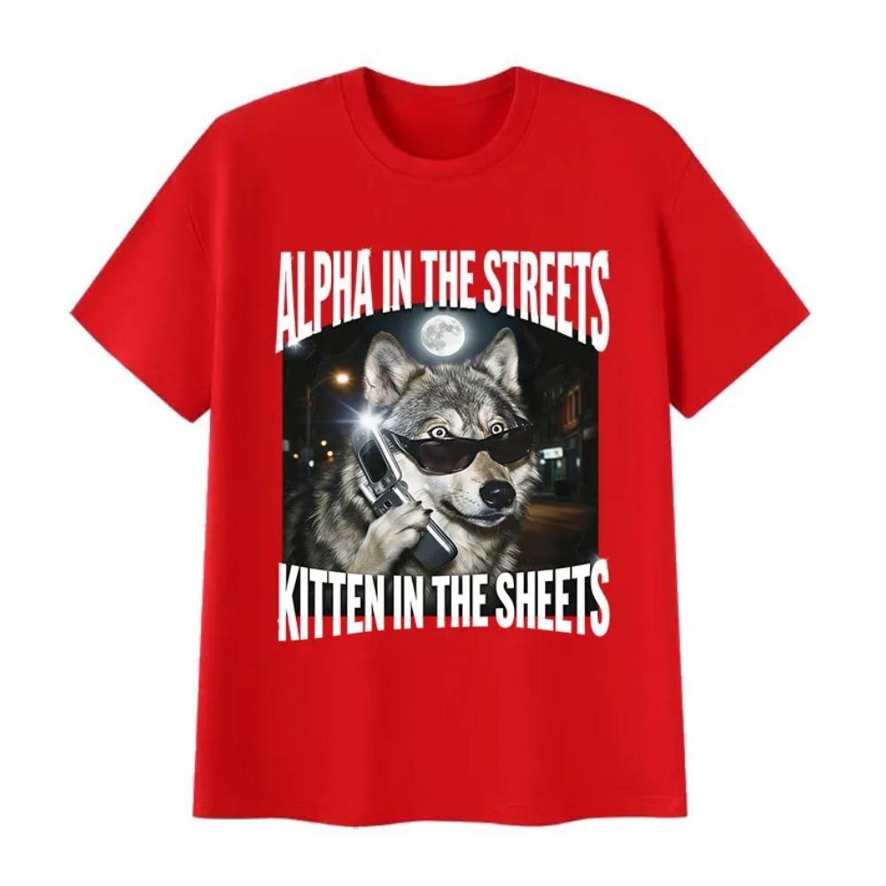 Alpha in The Streets Kitten in The Sheets Wolf Funny Meme T Shirts Men's Vintage Fashion Cotton Short Sleeve T-shirt