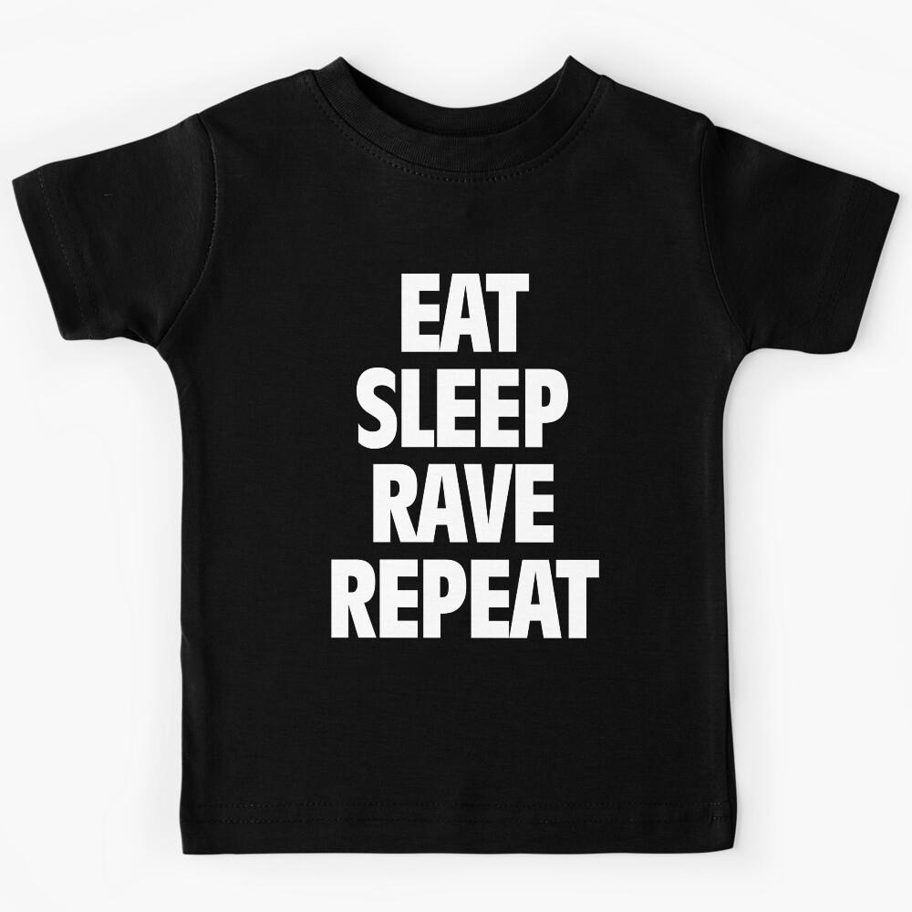Eat Sleep Rave Repeat Kids T-Shirt 170
