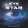 Eye of the Star by R H Kohno Paperback Book 9781735271026