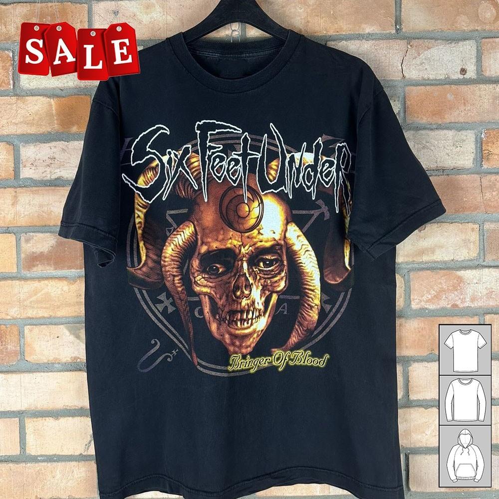 New Six Feet Under Bringer of Blood Gift For Fans Unisex S5XL Shirt Unisex T-Shirt S