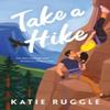 Take a Hike by Katie Ruggle Paperback Book 9781492680277