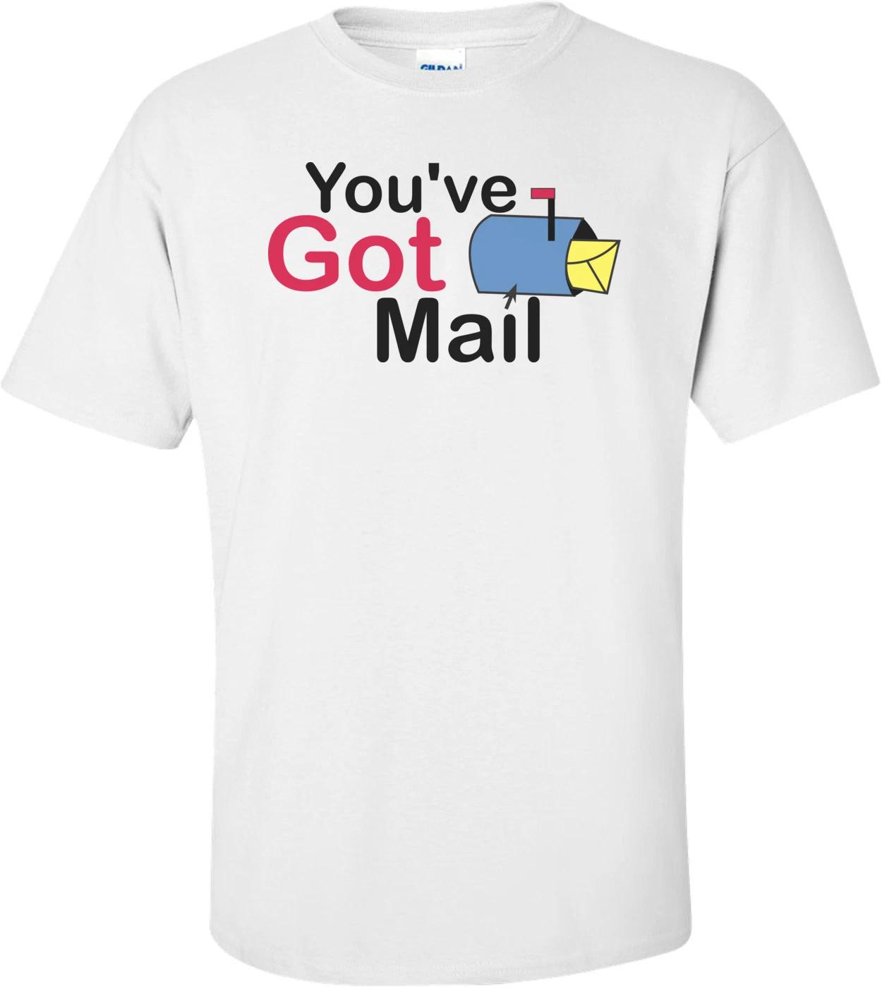 

You ve Got Mail T-shirt 4XL