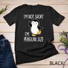 Funny I'm Not Short I'm Penguin Size Cute Penguin T-Shirt Unisex T-shirt