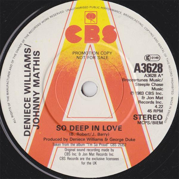 

7inch Record DENIECE WILLIAMS JOHNNY MATHIS So Deep In Love Im Glad Its You A3628PROMO CBS 1983 UK Pop Used