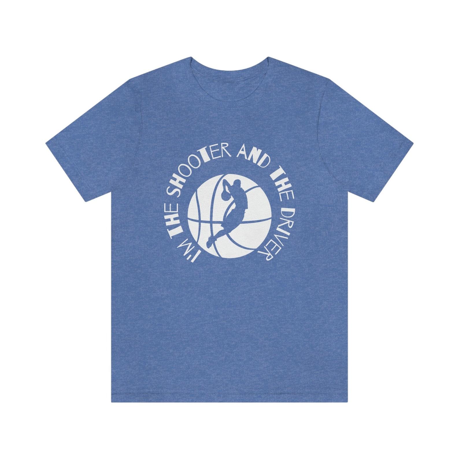 I m the Shooter & the Driver; Unisex Basketball Jersey Short Sleeve Tee, basketball, basketball tee shirt, basketball tee, basketball shirt S