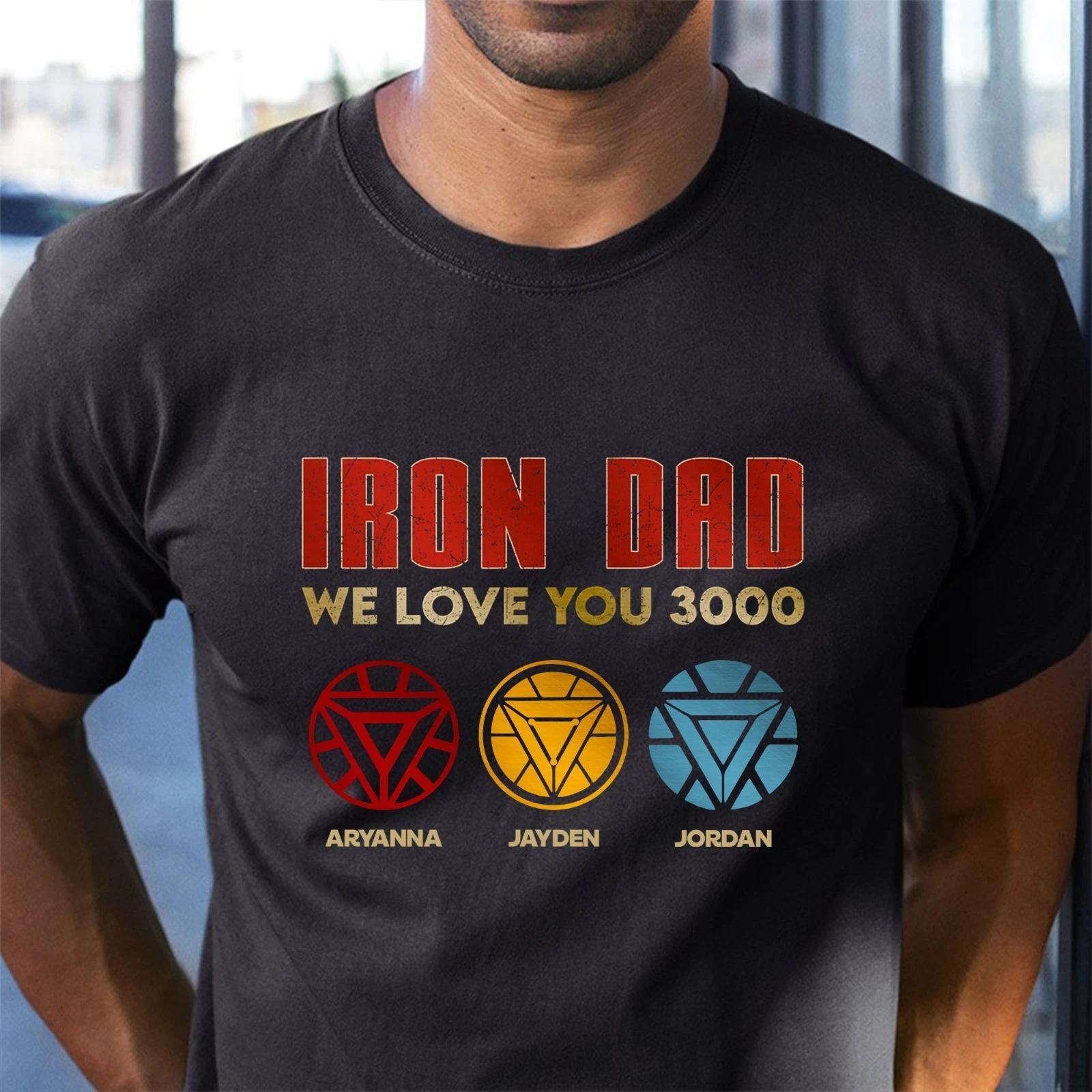 Custom Iron Dad Tee, We Love You 3000 T-shirt, Happy Father s Day Gift S