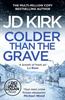 Colder than the Grave by JD Kirk Paperback Book 9781804368268