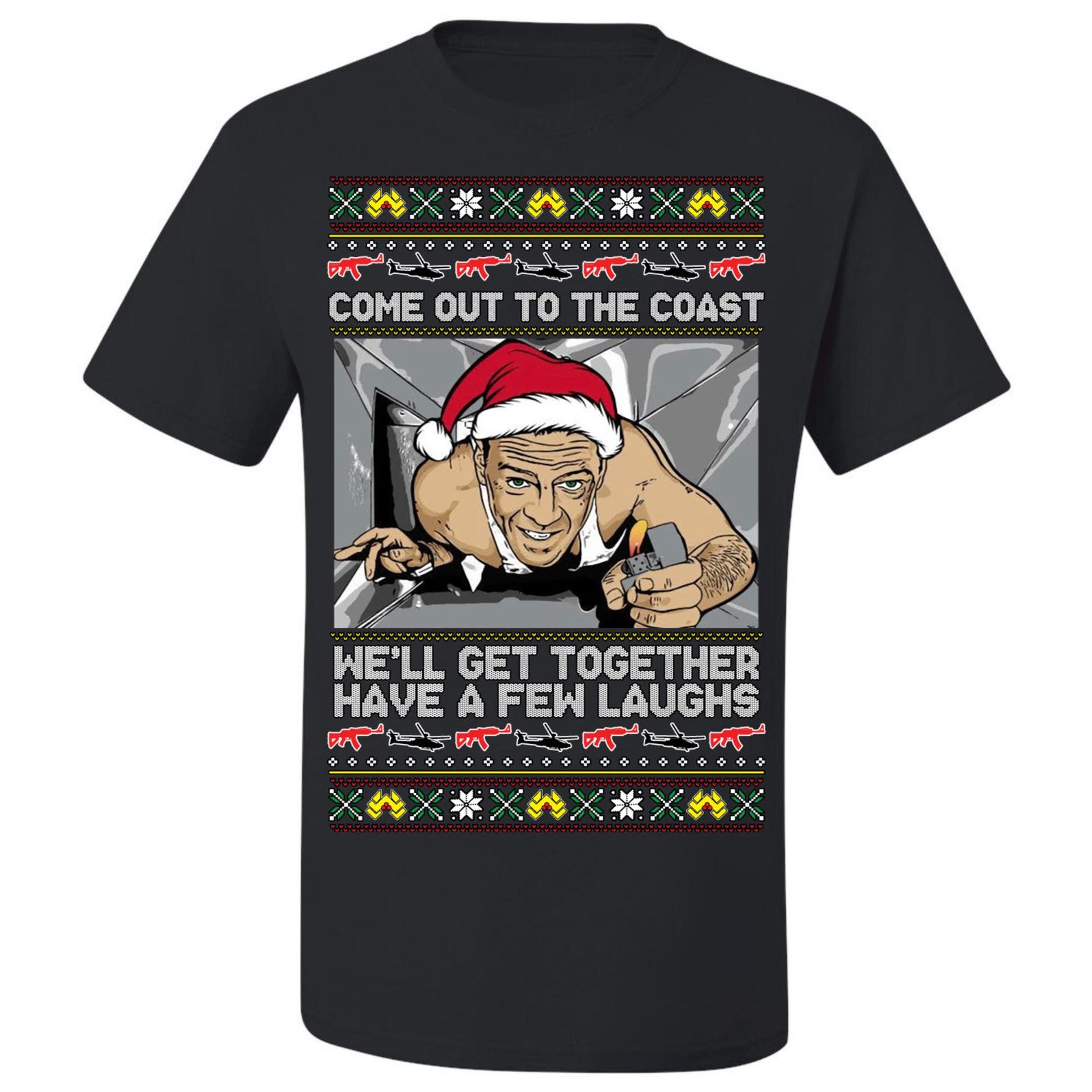 Ugly Christmas T-Shirt Die Hard Come Out To The Coast We ll Get Together Have a Few Laughs Tee Shirt S
