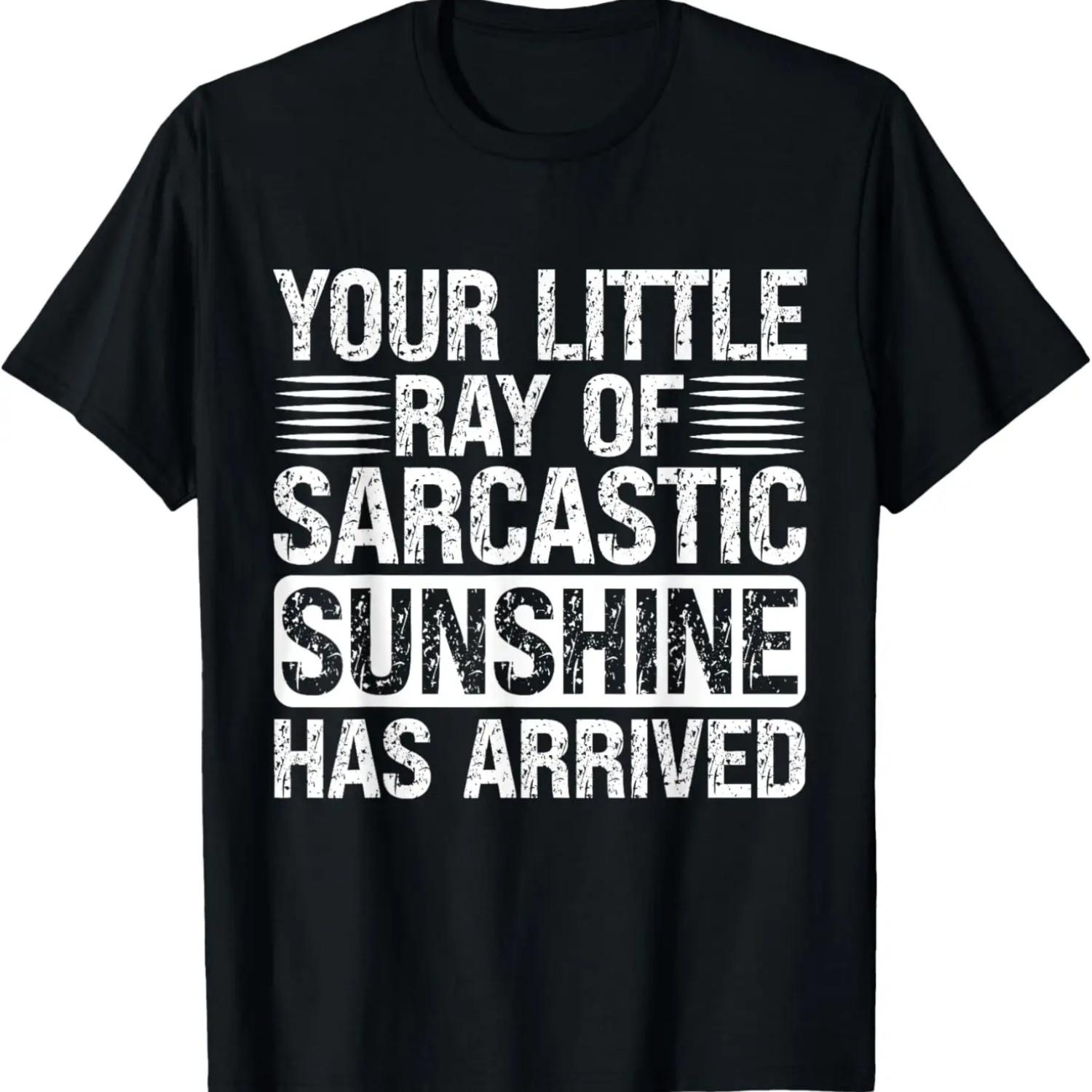 Your little ray of sarcastic sunshine has arrived T-Shirt S чёрный