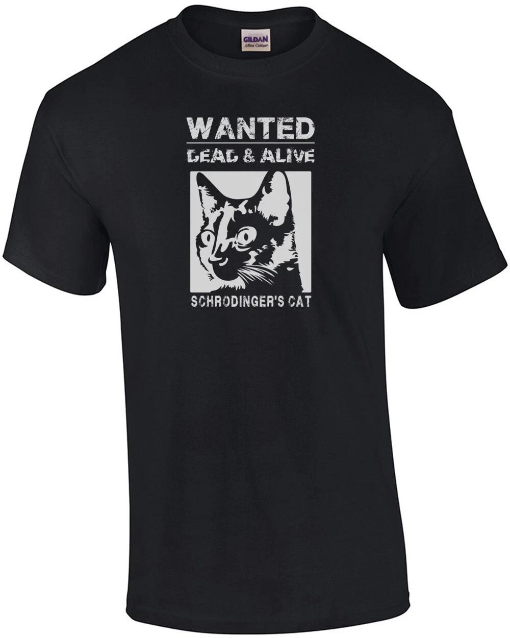 

Schrodingers Cat - Wanted dead and alive - Funny T-Shirt XL