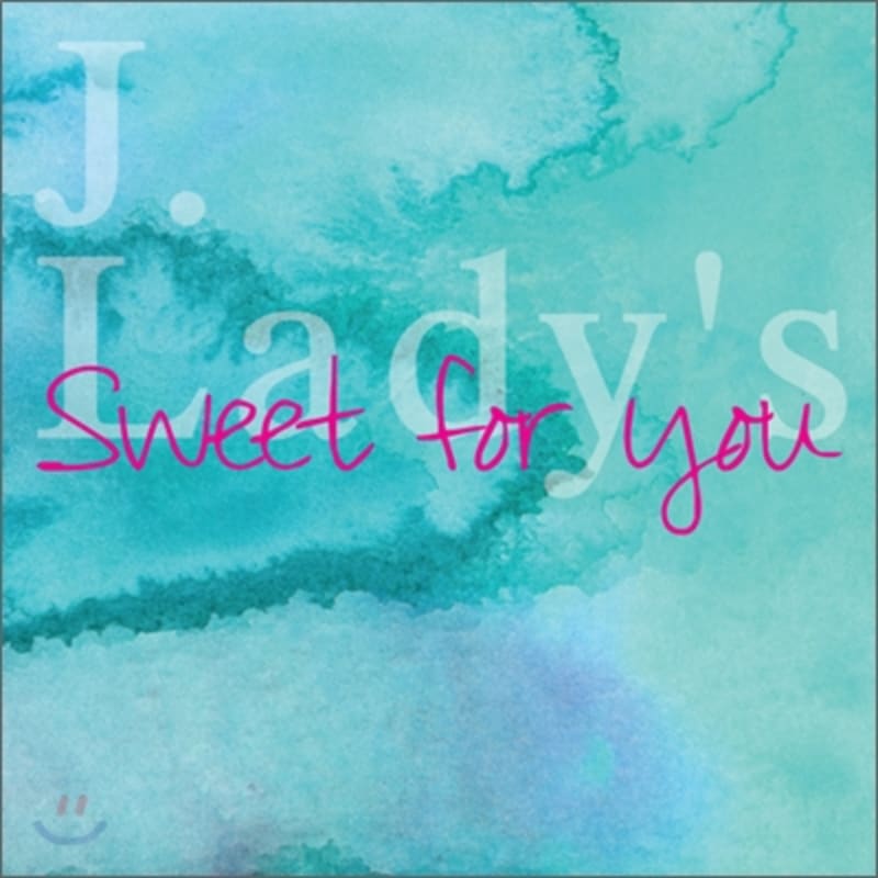 

J.Lady s - Sweet For You