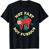 Not Fast Not Furious Shirt Cute Sloth Funny Trending Memes T-Shirt