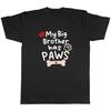 Mein großer Bruder hat Pfoten Hund Herren Unisex T-Shirt Tee Geschenk
