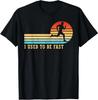 I Used To Be Fast Funny Runner Running Athlete Retro Jogging T-Shirt