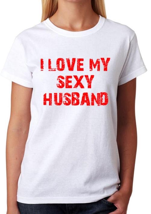 I Love My Sexy Husband T-Shirt S