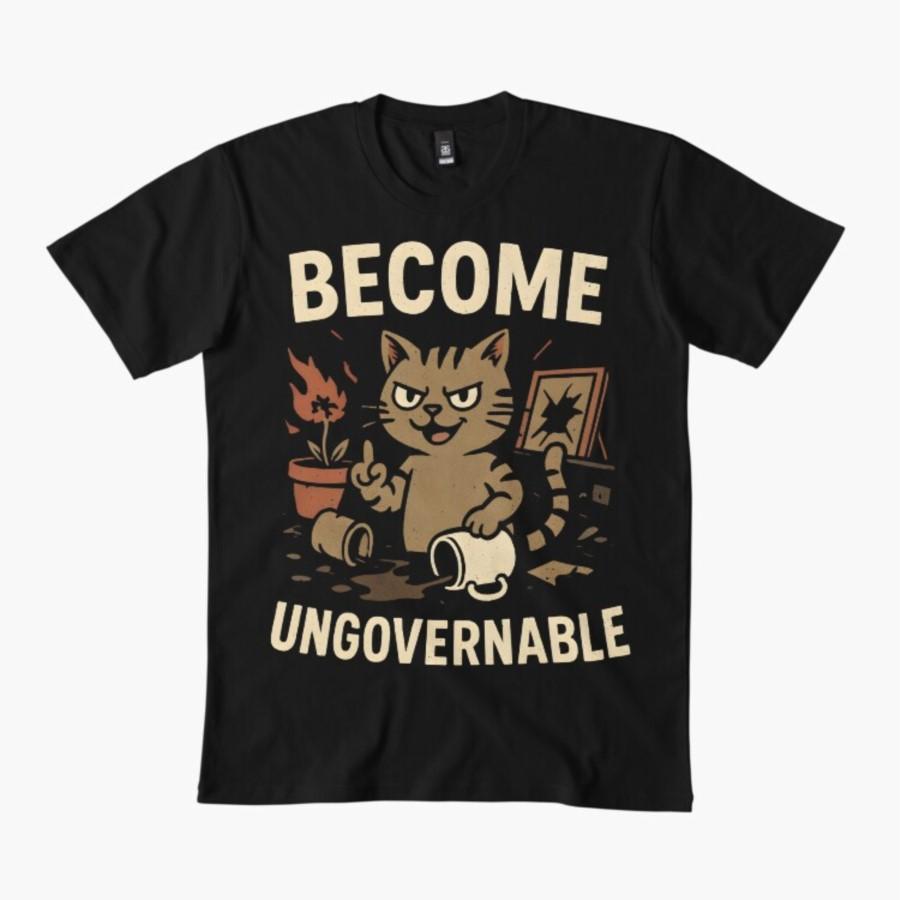 Become Ungovernable Cat T-shirt For Men Women 100% Cotton T Shirts Short Sleeve Tops 1114-2