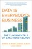 The Data Is Everybody's Business : The Fundamentals of Data Monetization Book