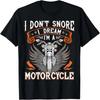 Ich schnarche nicht, ich träume, ich bin ein Motorrad T-Shirt Biker Geschenk Lustiges T-Shirt