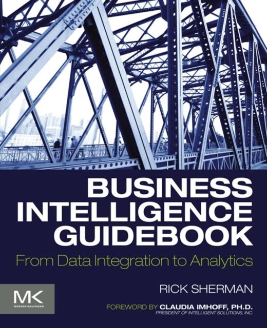 Kniha Business Intelligence Guidebook : From Data Integration To Analytics